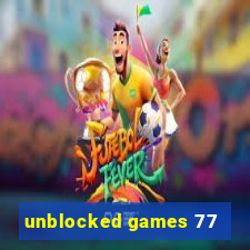 unblocked games 77